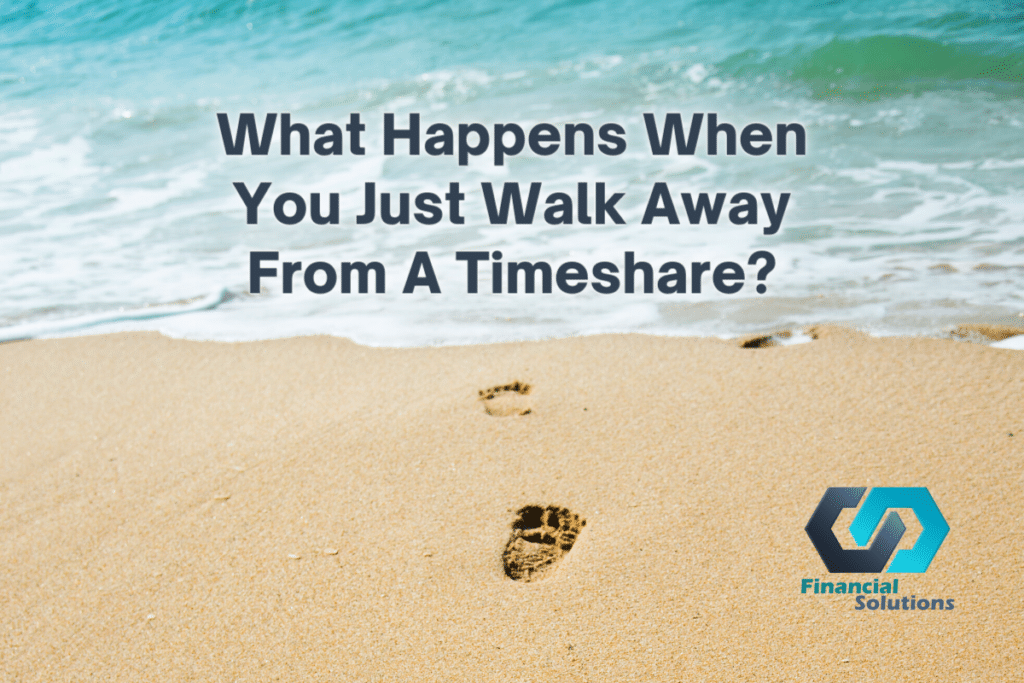 what-happens-when-you-just-walk-away-from-a-timeshare-financial